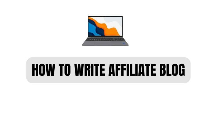 Read more about the article HOW TO WRITE AFFILIATE BLOG