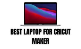 BEST BUDGET LAPTOP FOR CRICUT MAKER