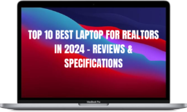 TOP 10 BEST LAPTOP FOR REALTORS IN 2024 – REVIEWS & SPECIFICATIONS