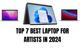 TOP 7 BEST LAPTOP FOR ARTISTS IN 2024