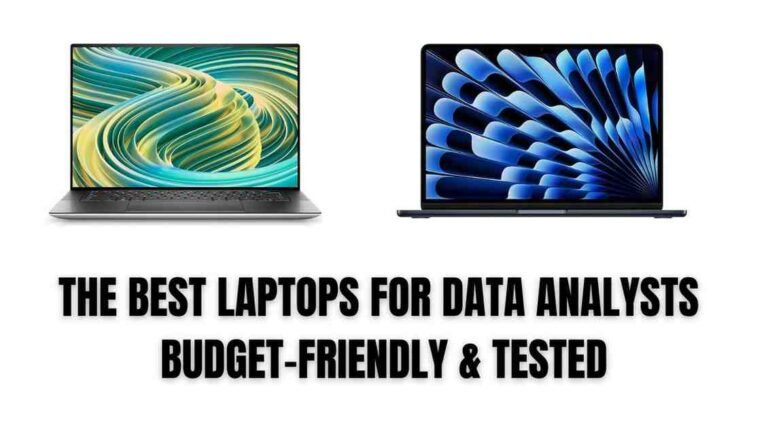 Read more about the article THE BEST LAPTOPS FOR DATA ANALYSTS | BUDGET-FRIENDLY & TESTED